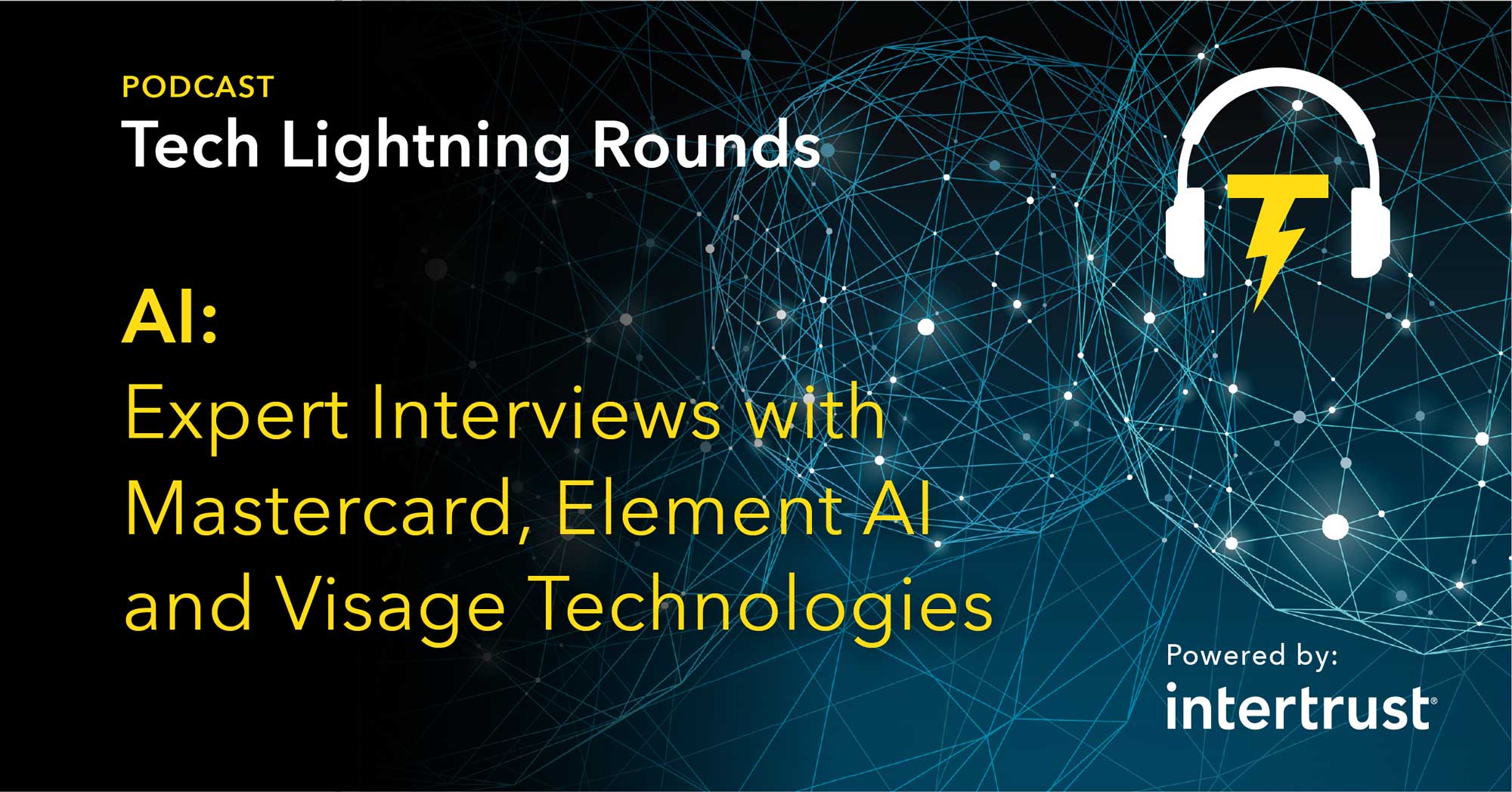 Artificial Intelligence Experts Discuss Critical Trends Mastercard Element Ai And Visage Biometrics Intertrust Technologies