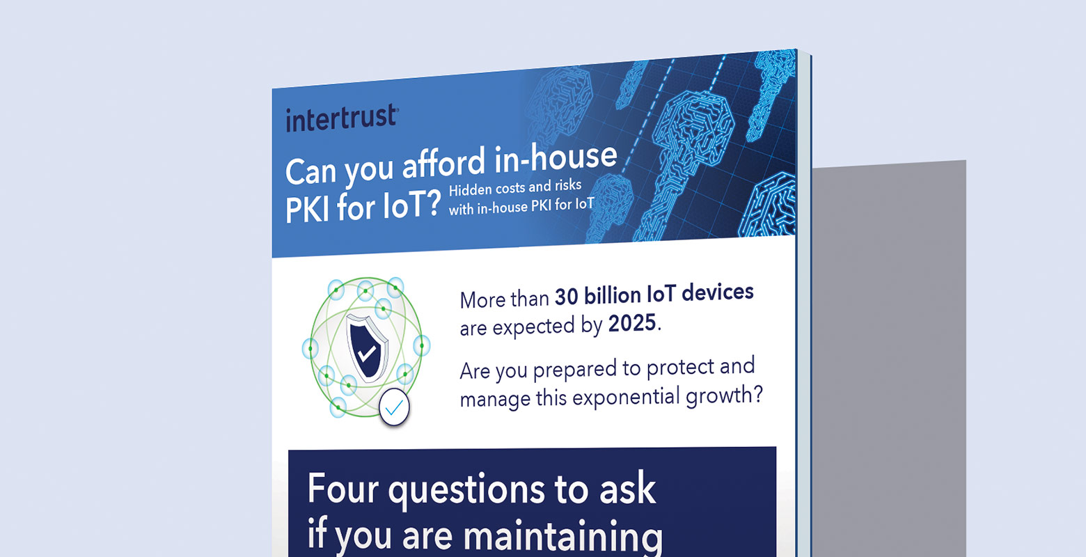 Can You Afford In-house PKI For IoT? – Intertrust Technologies