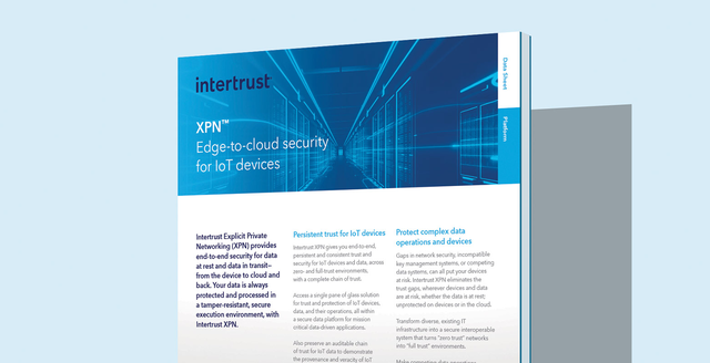 Intertrust XPN: Edge to edge cloud security for IoT devices ...